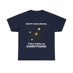 Don't Trust Atoms! Shirt