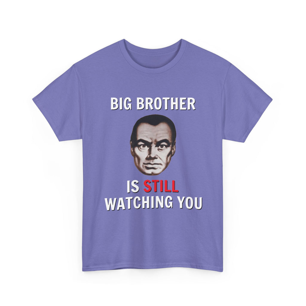 Big Brother Is Still Watching You Shirt