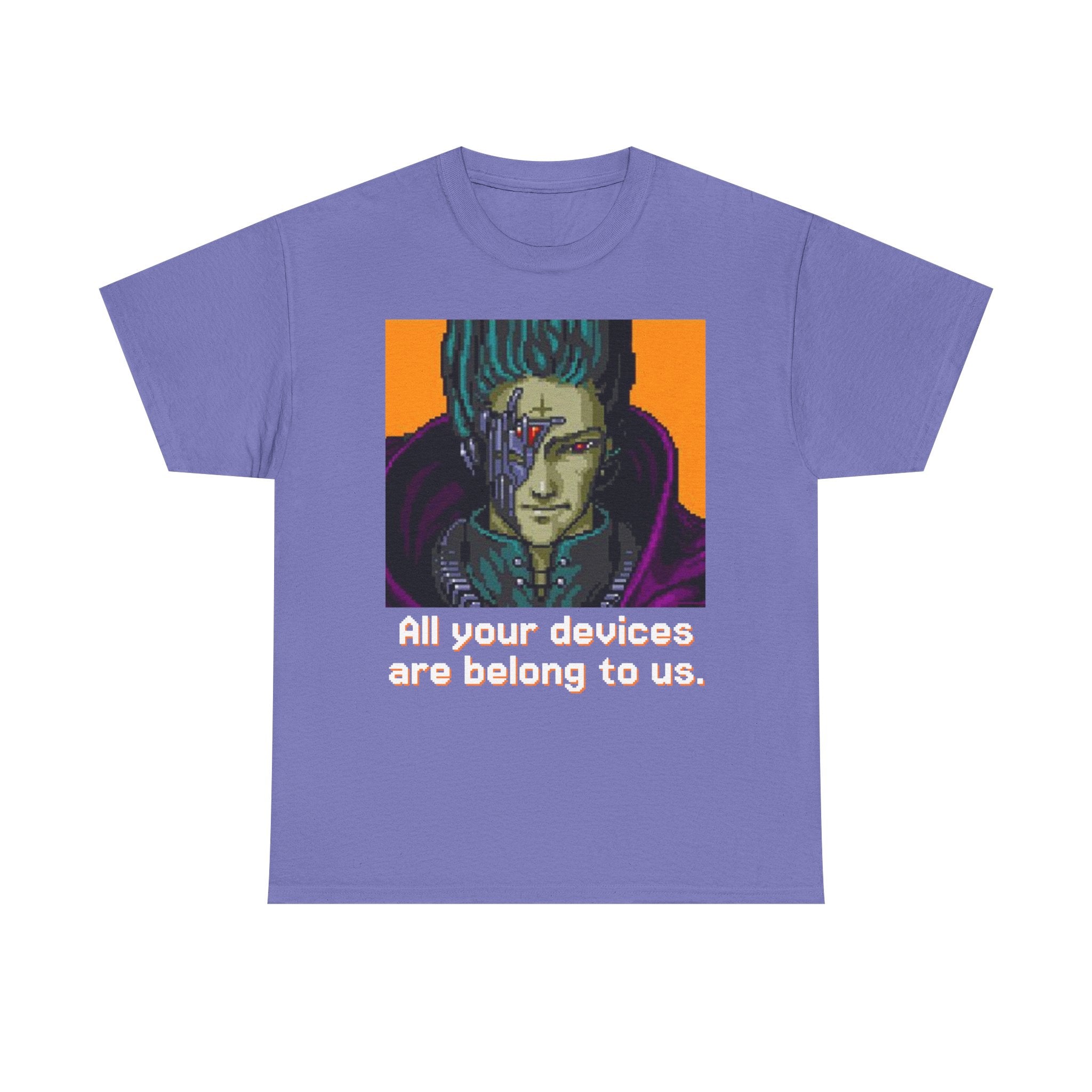 All Your Devices Are Belong To Us Shirt