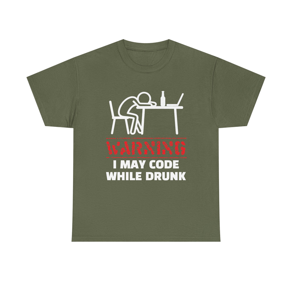 Warning I May Code While Drunk Shirt
