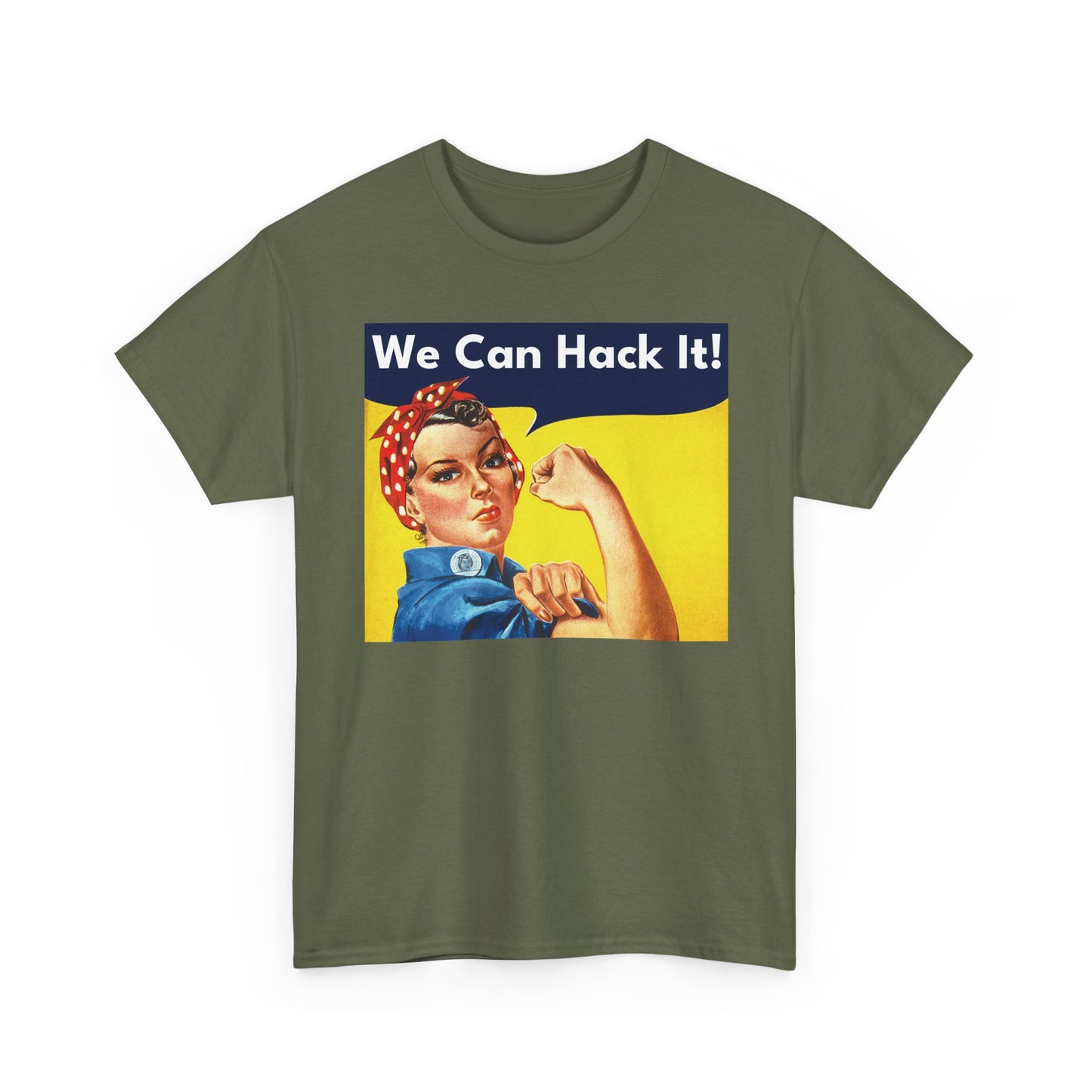 We Can Hack It! Shirt