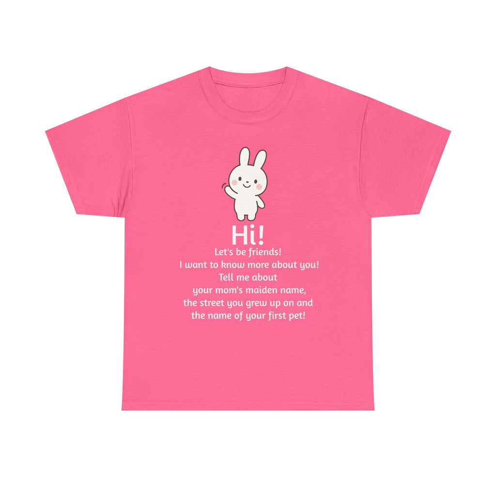 Security Bunny - Tell me more Shirt