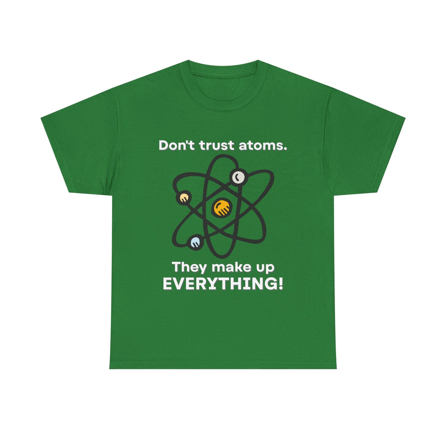 Don't Trust Atoms! Shirt