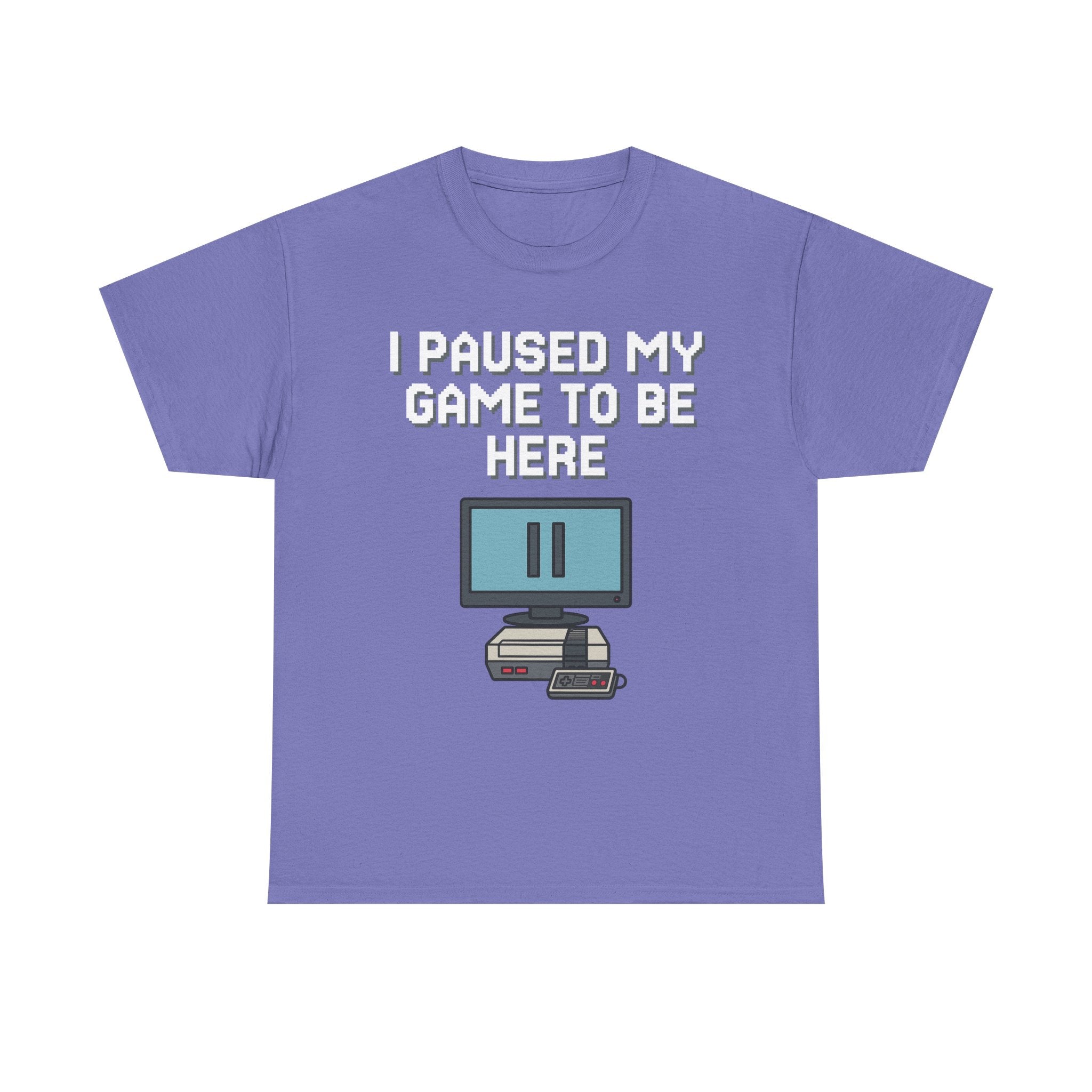 I Paused My Game To Be Here Shirt