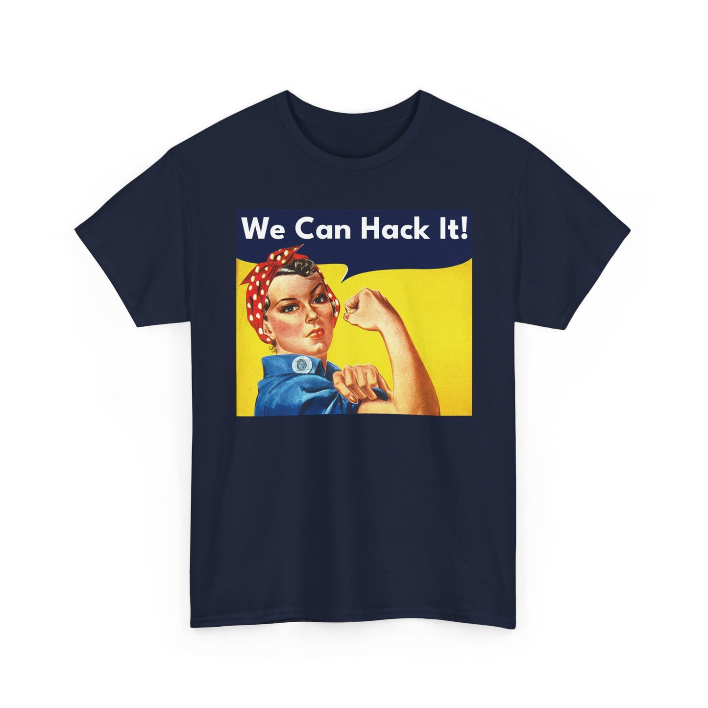 We Can Hack It! Shirt
