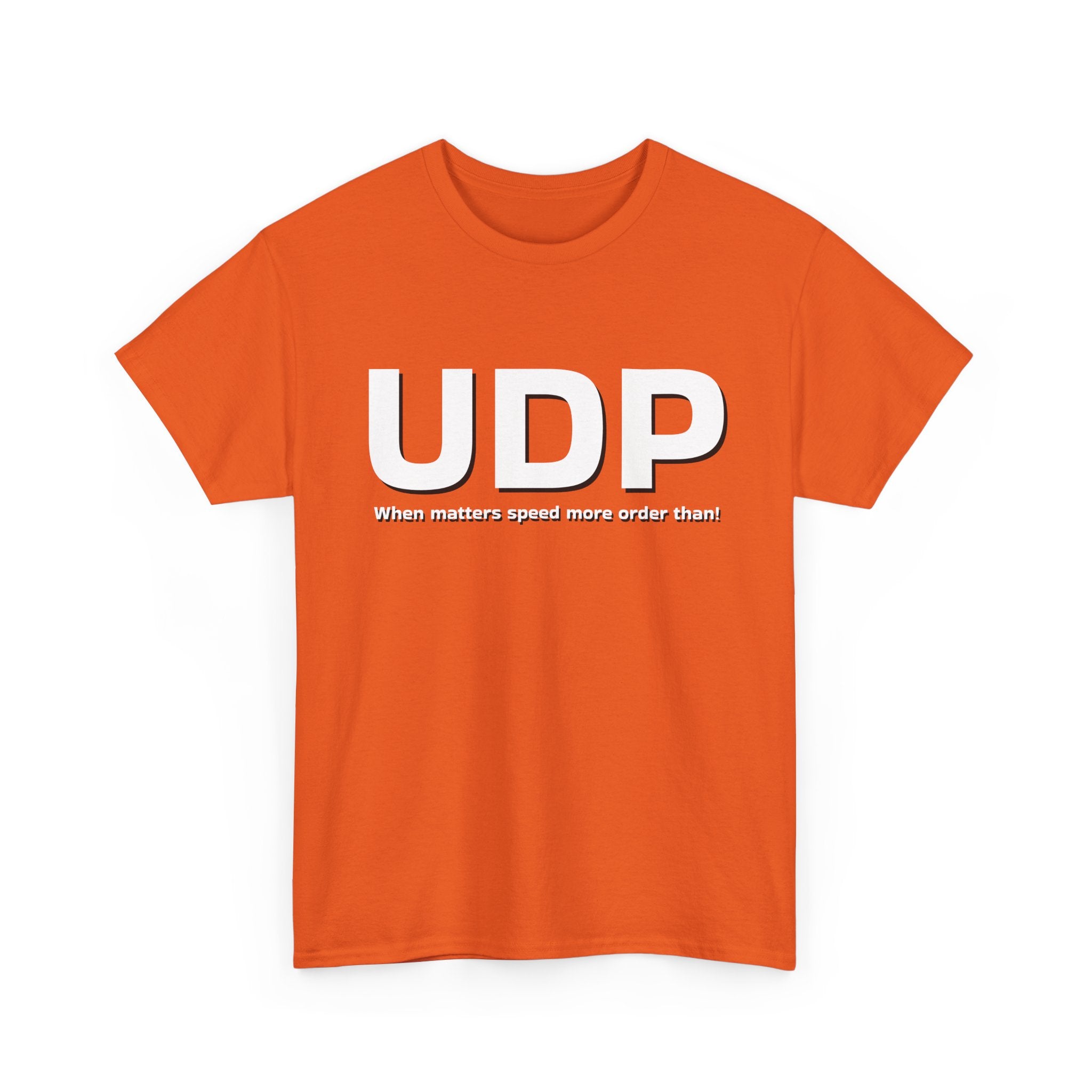 UDP: When matters speed more order than! Shirt