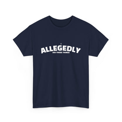 Allegedly Shirt