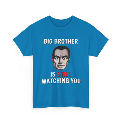 Big Brother Is Still Watching You Shirt