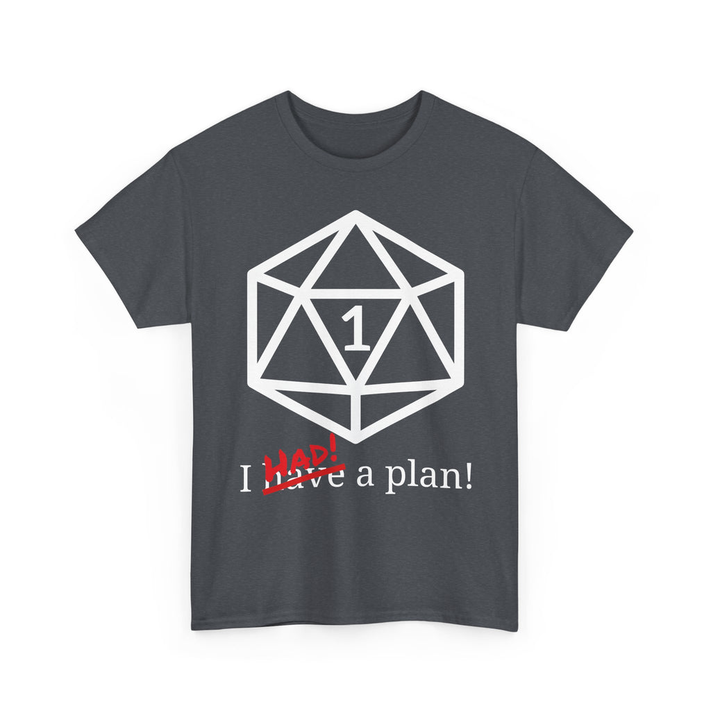 I Had A Plan! Shirt