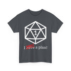 I Had A Plan! Shirt