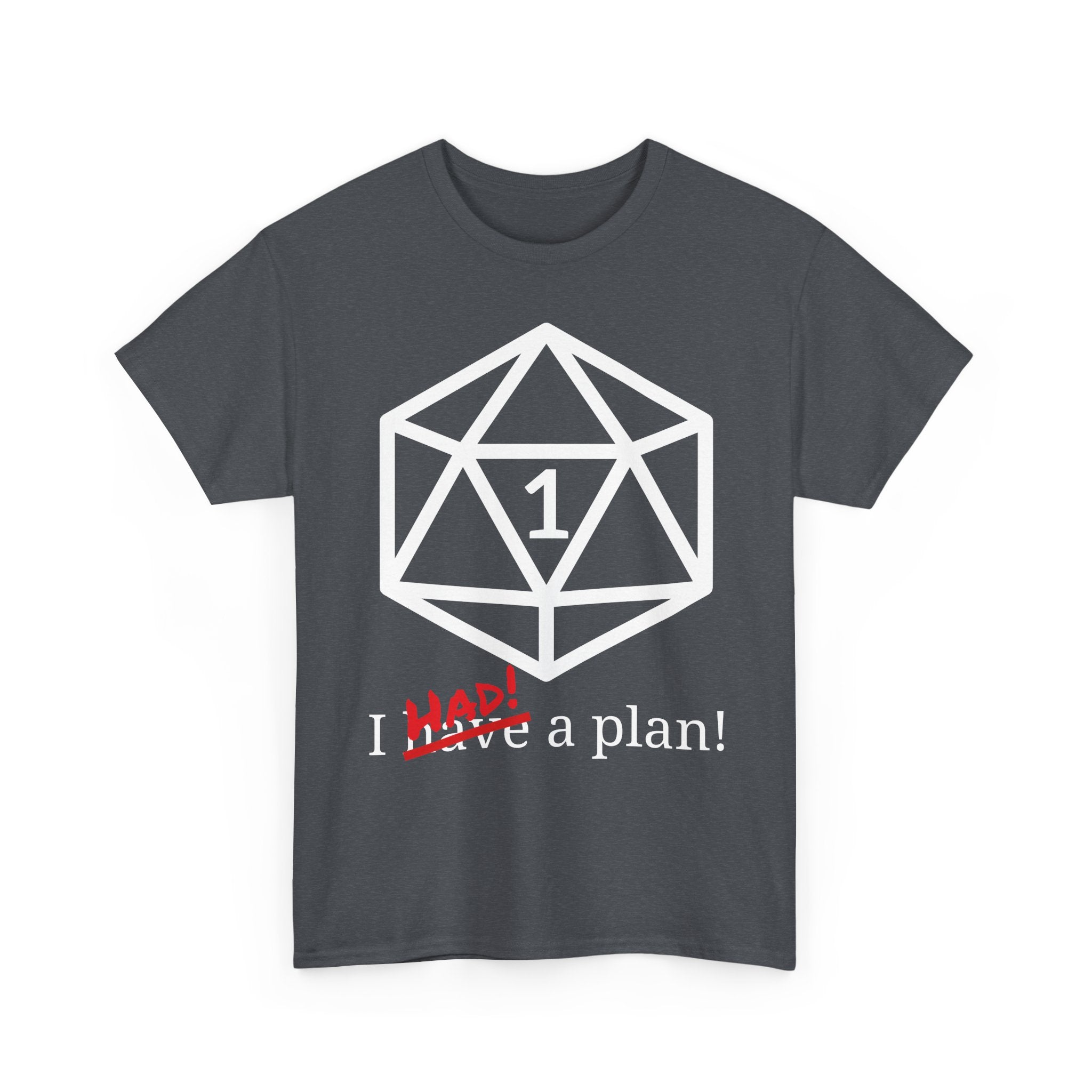 I Had A Plan! Shirt