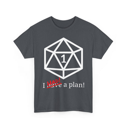 I Had A Plan! Shirt