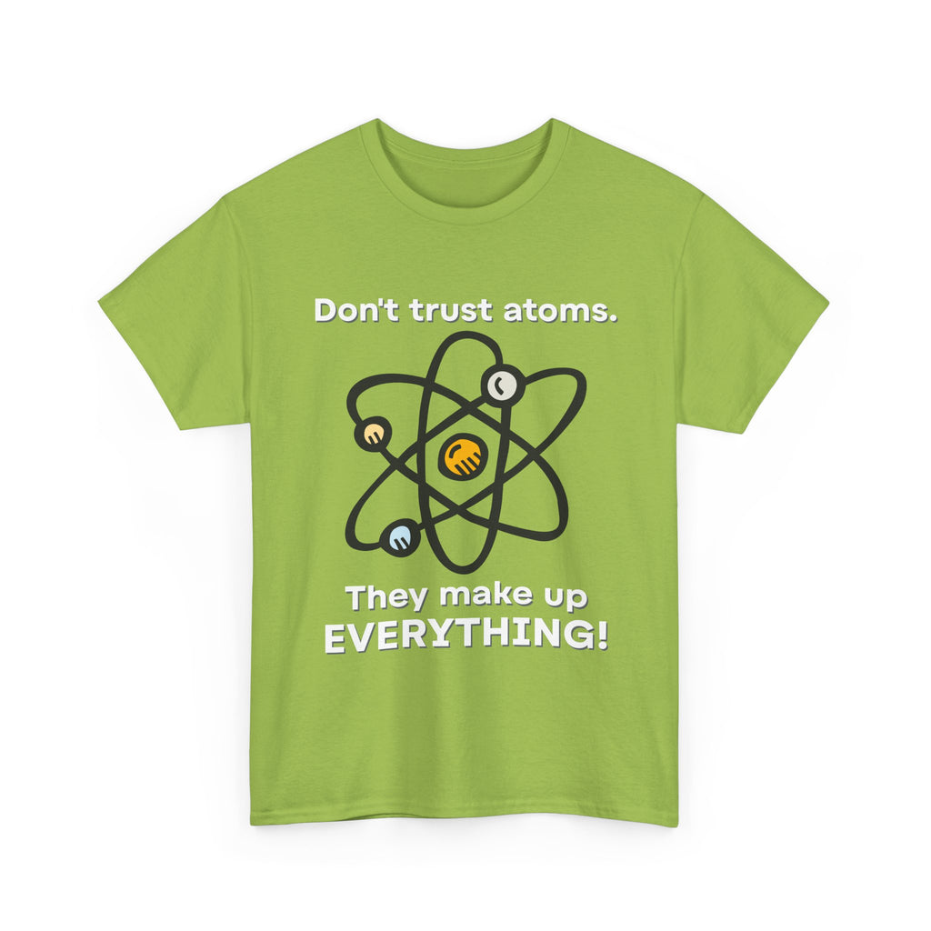 Don't Trust Atoms! Shirt