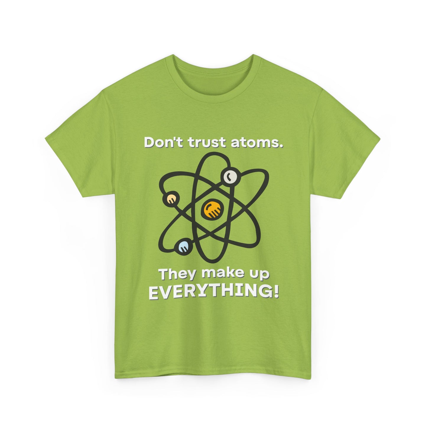 Don't Trust Atoms! Shirt