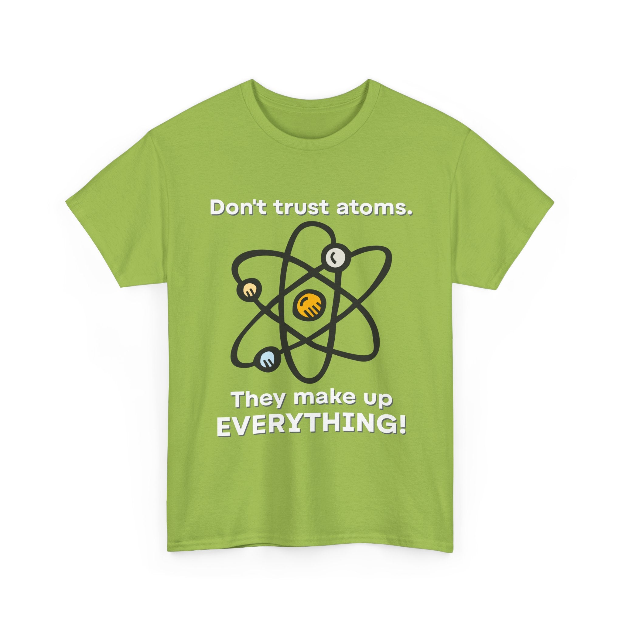 Don't Trust Atoms! Shirt