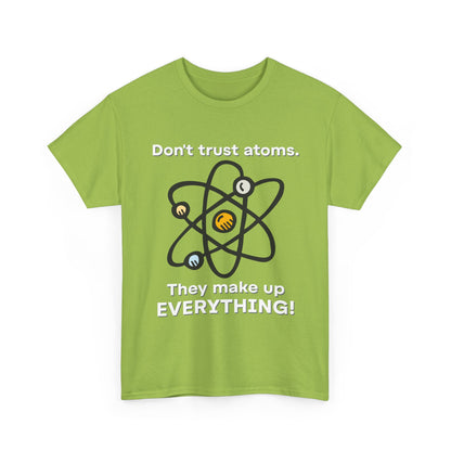 Don't Trust Atoms! Shirt